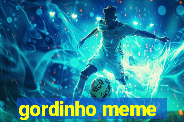 gordinho meme